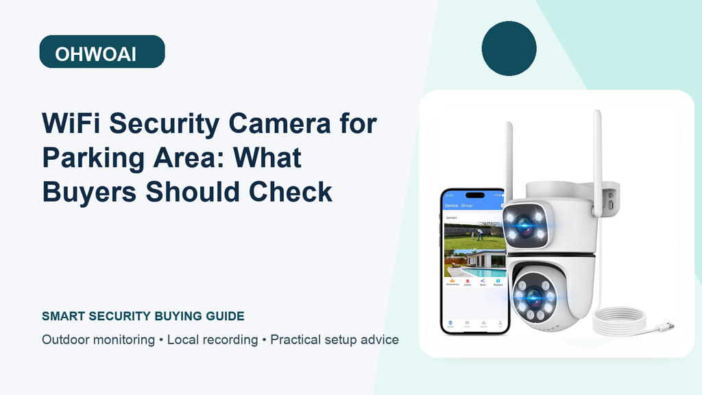 WiFi Security Camera Buying Guide for Parking Area: Package Delivery | OHWOAI