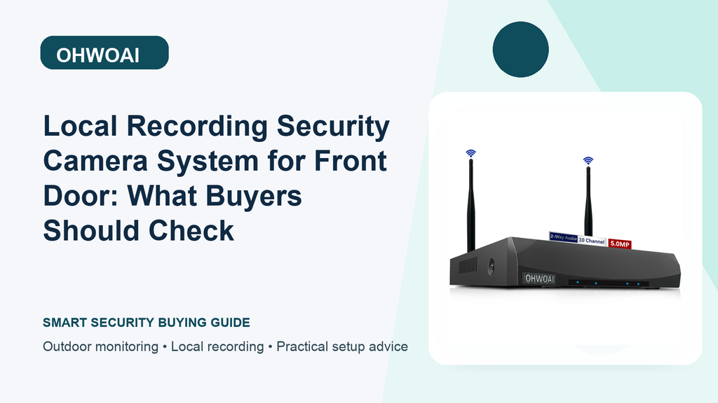 Front Door Monitoring: Local Recording Security Camera System and Remote Cabins