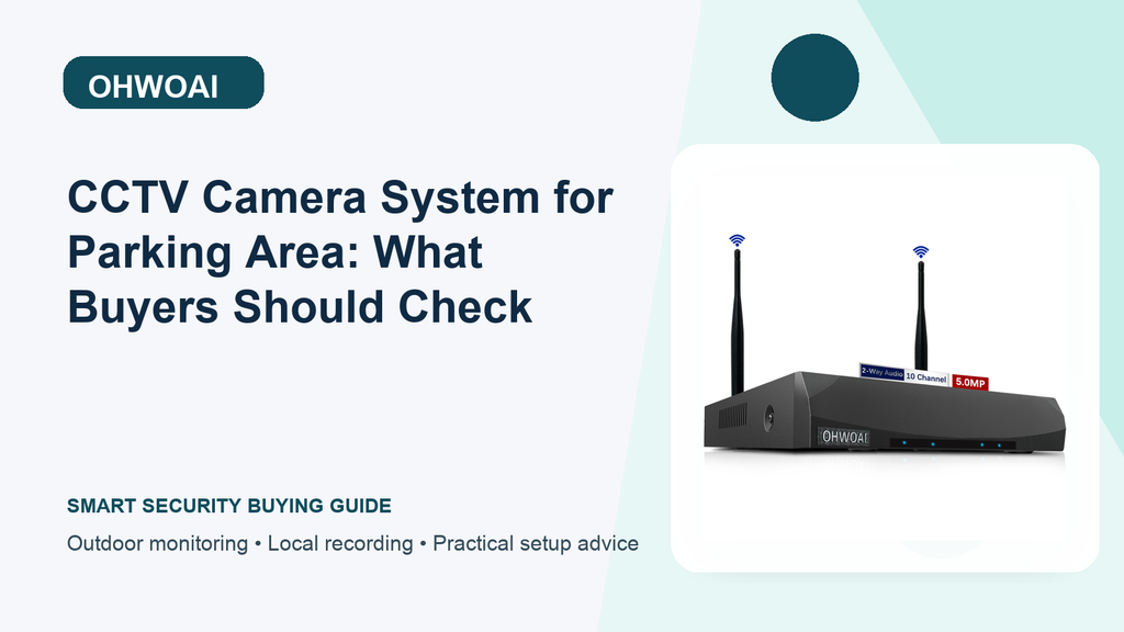 How to Build a Practical CCTV Camera System Layout for the Parking Area: Upgrade Paths