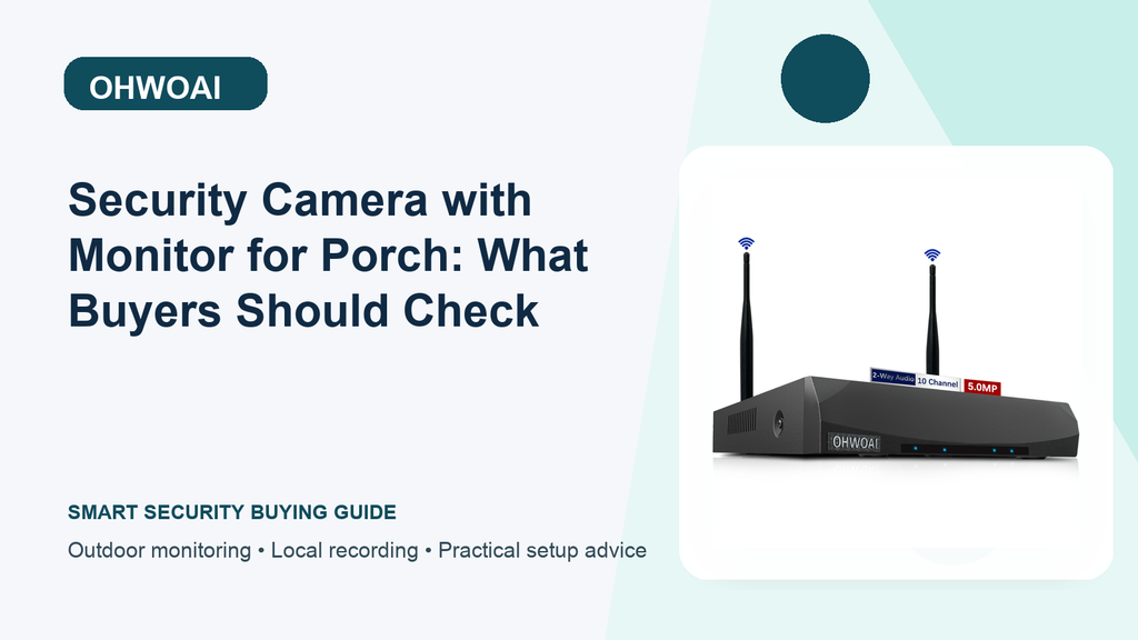 What to Look For in a Security Camera with Monitor for the Porch: Solar Charging