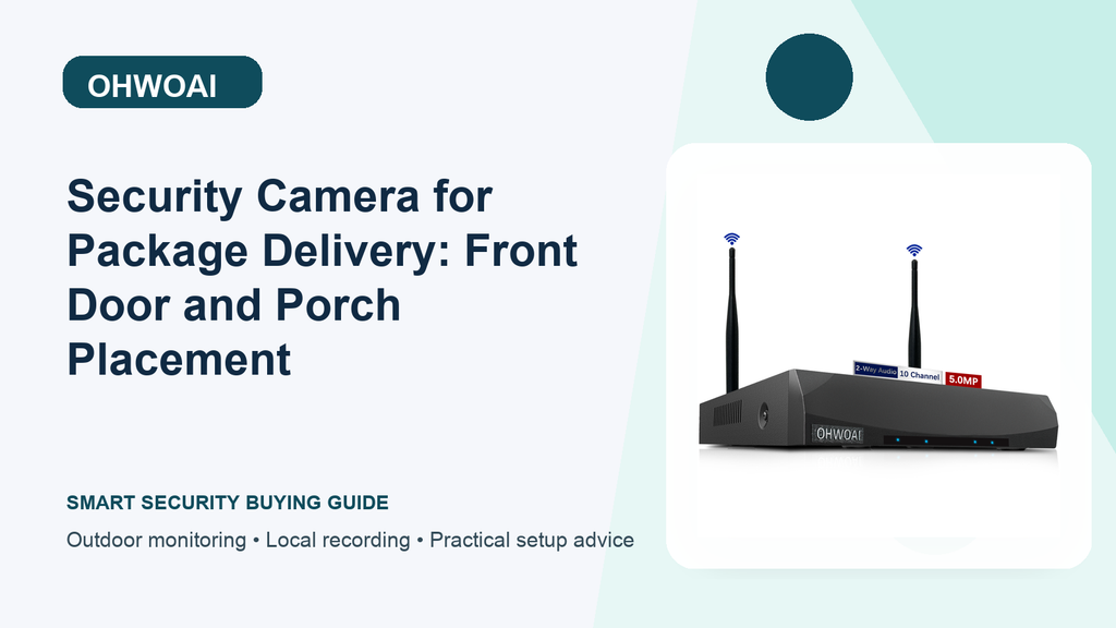 Security Camera for Package Delivery: Front Door and Porch Placement